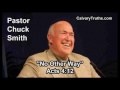No Other Way, Acts 4:12 - Pastor Chuck Smith - Topical Bible Study