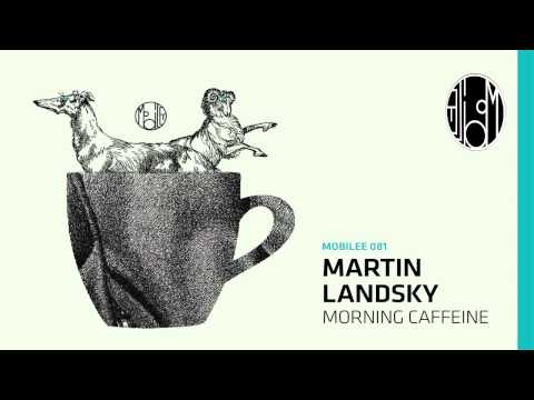 Martin Landsky - Morning Caffeine (Original) - mobilee081