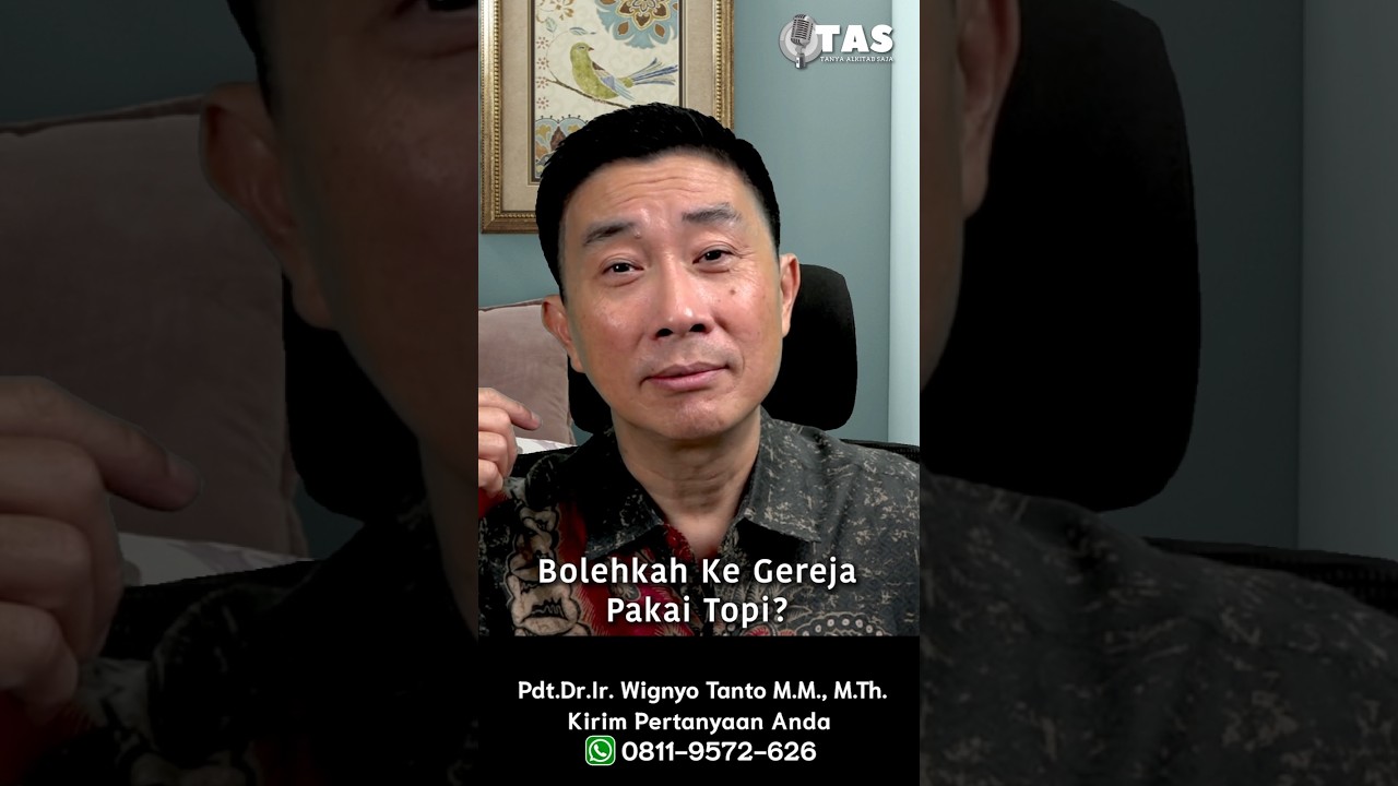 TAS#540 Bolehkah Ke Gereja Pakai Topi?