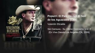 Valentín Elizalde - Popurrí: El Palo Verde, El Son De Los Aguacates (En Vivo Desde Los Ángeles CA)