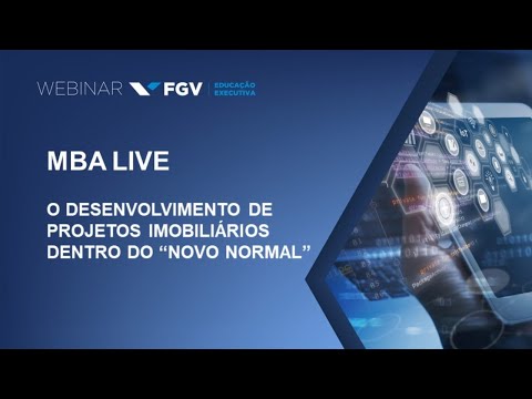 Alberto Ajzental — FGV — Webinar | MBA LIVE | O desenvolvimento de projetos imobiliários dentro do "novo normal"