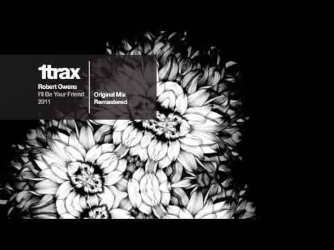 Robert Owens - I'll Be Your Friend (Original Mix - 2011 Remastered Version)