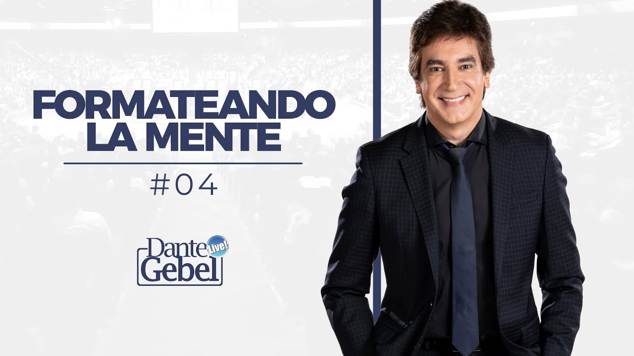 Dante Gebel #04 | Formateando la mente