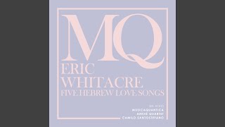 Eric Whitacre: Five Hebrew Love Songs. IV. Éyze Shéleg!