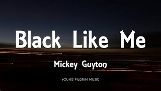 Mickey Guyton - Black Like Me (Lyrics)