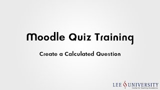 Moodle Quiz Training Video #03a - Create a Calculated Question
