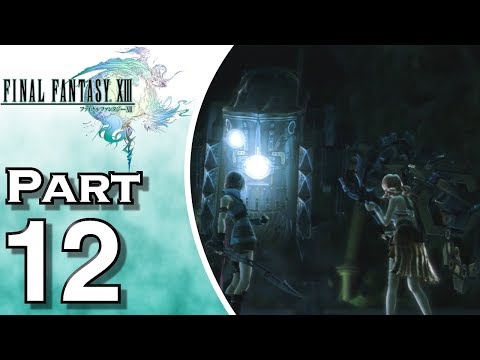 Let's Play Final Fantasy XIII (Gameplay + Walkthrough) Part 12