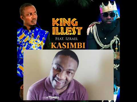 FIRST REACTION :: King iLLest - Kasimbi (Feat. Izrael)