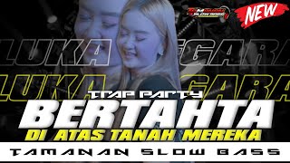 Download lagu DJ VIRAL TIK TOK ❗BERTAHTA DIATAS TANAH MEREKA || TRAP PARTY BY TAMANAN SLOW BASS mp3