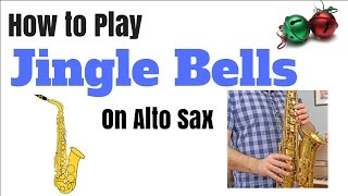 Jingle Bells - EASY Tutorial for Alto Sax