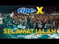 TIPE X SELAMAT JALAN LIVE IN BUTON TENGAH BIKIN SEMUA TERHARU