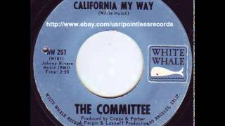 The Committee - California My Way - 1967 Psych Harmony Pop White Whale 45 Single Willie Hutch