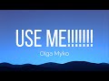 Olga Myko Use Me Lyrics