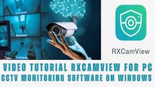 RxCamView for PC | How to Configure RxCamView for PC App on Windows OS for Monitoring