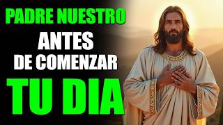 Oración de la Mañana | Padre Nuestro para Comenzar el Día con Dios