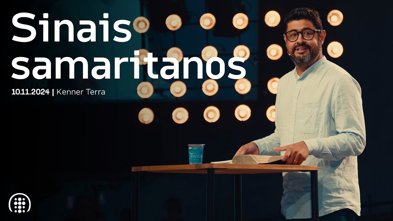 Sinais samaritanos | Kenner Terra | 10 de novembro de 2024
