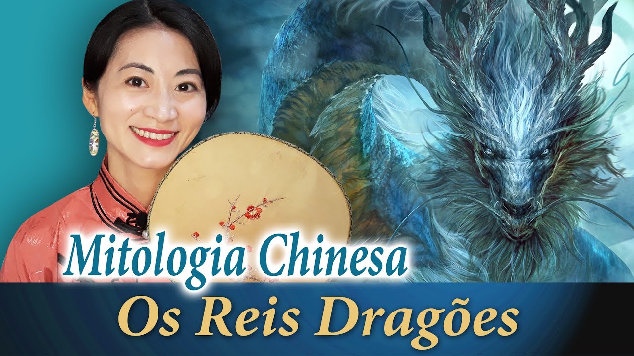 Os Reis Dragões | Mitologia Chinesa