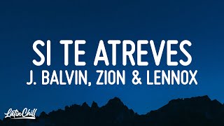 J Balvin, Zion &amp; Lennox - Si Te Atreves (Letra/Lyrics)