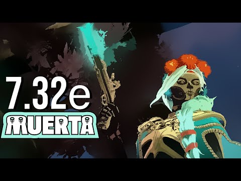 MUERTA AND 7.32e Patch QUICK OVERVIEW And Thoughts