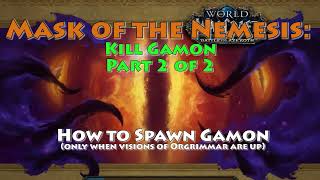 Summon and Kill Gamon | Mask of the Nemesis | Horrific visions Part 2/2