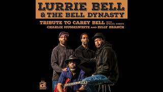 Lurrie Bell & The Bell Dynasty - Tribute To Carey Bell