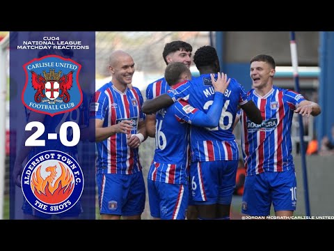 Carlisle United 2-0 Aldershot Town - The National League Matchday Reactions 2025/26