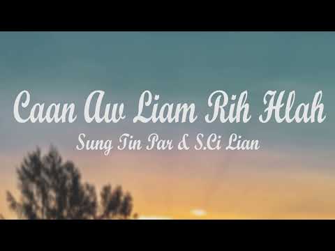 Caan Aw Liam rih hlah || Sung Tin Par & S.Ci Lian || Lyric Video