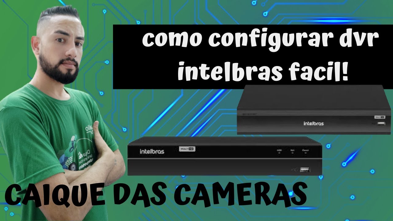 como configurar o DVR Intelbras fácil 360P