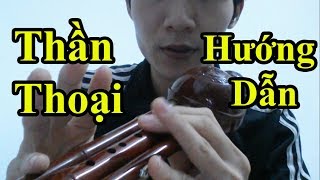 Hướng dẫn Thổi Sáo Bầu bài Thần Thoại ( Endless Love ) Cực Kì chi tiết - Alex Tú.