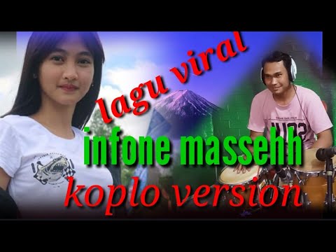 INFONE MASSEEH KOPLO VERSION TERBARU_LAGU VIRAL 2022