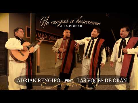No vengas a buscarme a la ciudad - Adrian Rengifo feat Las voces de Oran