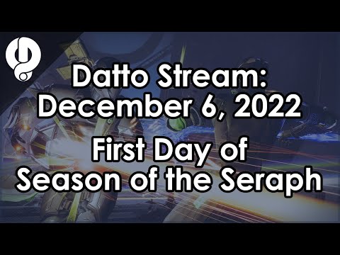 Datto Stream: First Day of Season of the Seraph - December 6, 2022
