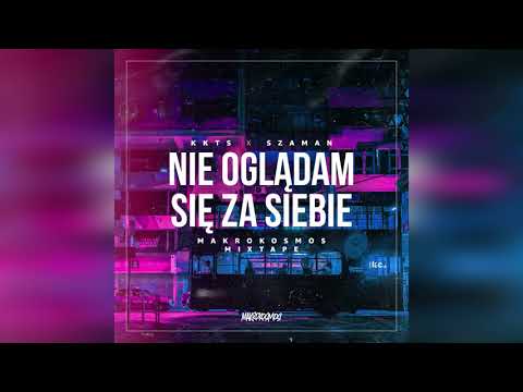 KKTS x Szaman - Nie oglądam się za siebie (prod. 27Corazones Beats)