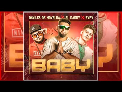 El Daddy Feat Rvfv & Daviles De Novelda - BABY (NUEVO SINGLE) + Letra