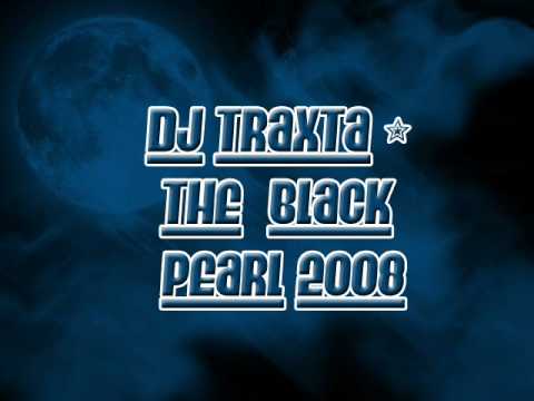 Dj Traxta - The Black Pearl 2oo8