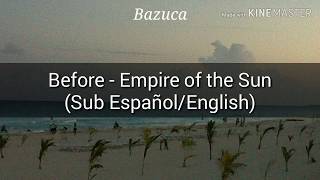 Before - Empire of the Sun (Sub Español/English)