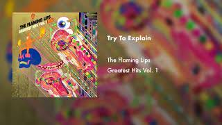 The Flaming Lips - Try To Explain (Official Audio)
