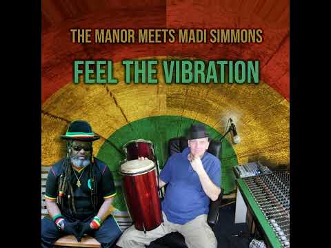 The Manor meets Madi Simmons - Feel The Vibration