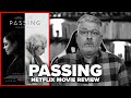 Passing (2021) Netflix Movie Review