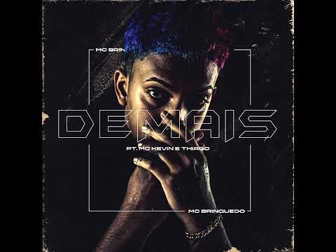MC kevin,MC Brinquedo - Demais (Áudio oficial)