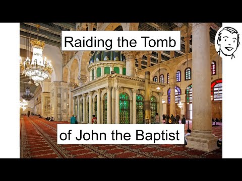 17 Raiding the Tomb of John the Baptist ⛪🕇
