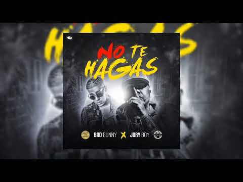 Bad Bunny X Jory Boy - No Te Hagas | Audio Oficial