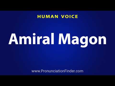 How To Pronounce Amiral Magon