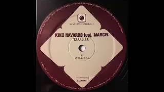 Kiko Navarro ft. Marcel - M.U.S.I.C. (Original Groovy Mix - Short Version) HQ
