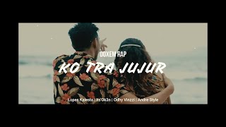 Download lagu DOXEM RAP - KO TRA JUJUR mp3