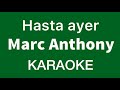 “Hasta ayer” (Marc Anthony karaoke)
