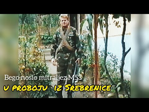 Bego u proboju iz Srebrenice nosio Mitraljez M53 - 1995 god.