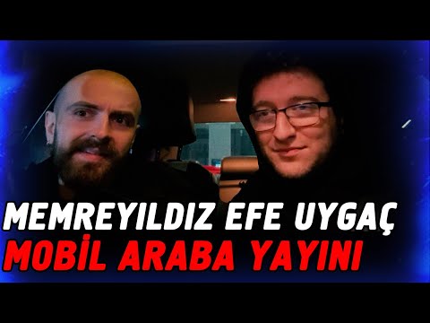 MEMREYILDIZ EFE UYGAÇ MOBİL ARABA YAYINI! PART1