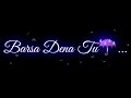 Mohabbat Barsa Dena Tu Sawan Aaya Hai ️ ️ Song Whatsapp Status New Romantic Song Status