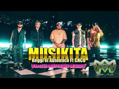 Reggi El Autentico Ft CNCO   Musikita   Version Merengue Mambo   DJ ALBERTO MASTER